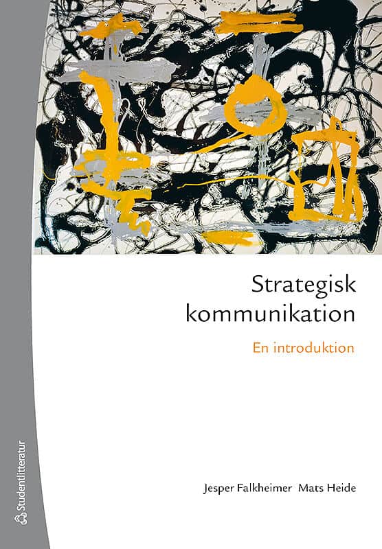 Falkheimer, Jesper ; Heide, Mats : Strategisk kommunikation : en introduktion