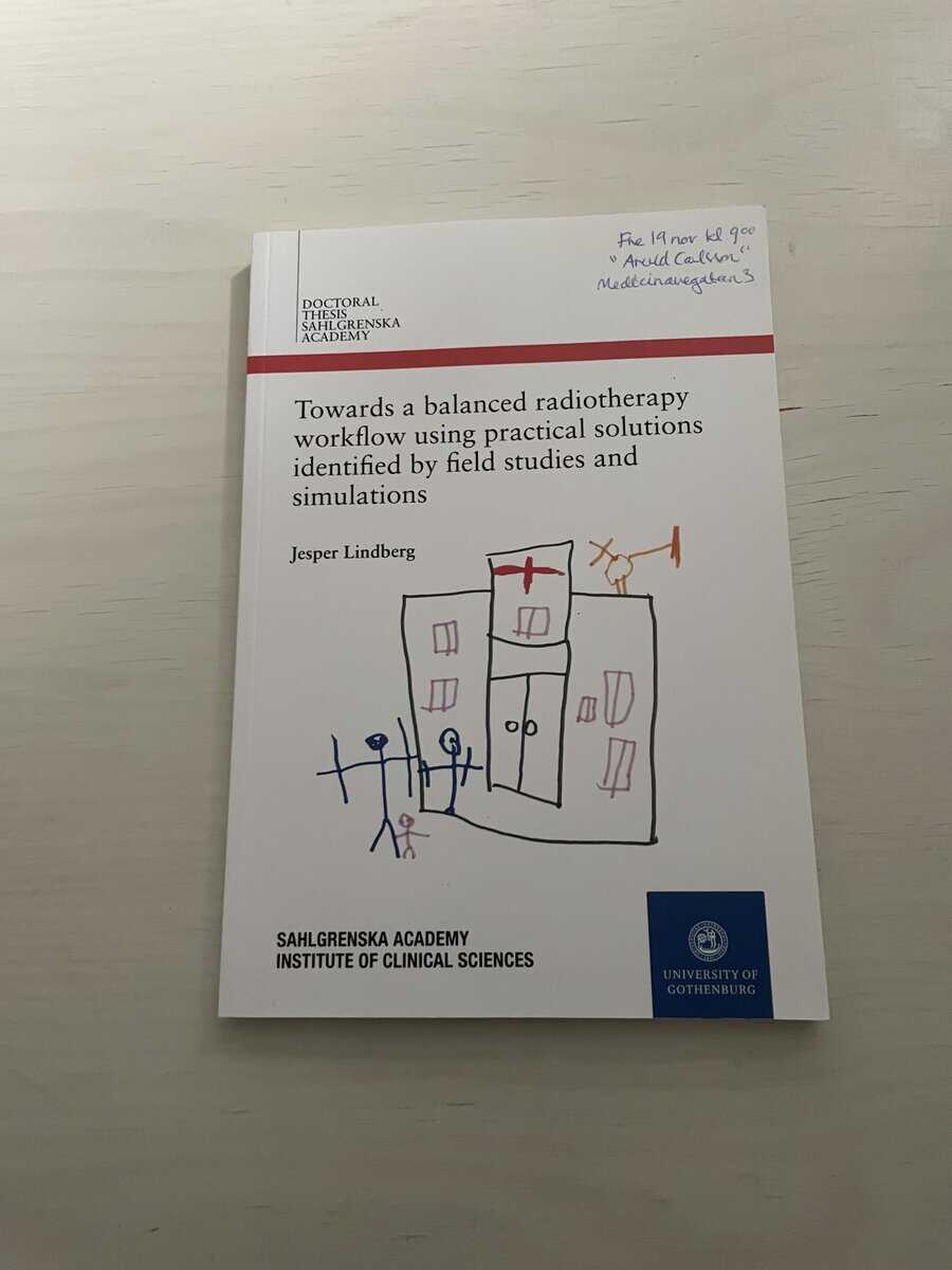 Jesper Lindberg : Towards a balanced radiotherapy workflow using practical solutions identified by field studies and simulations
