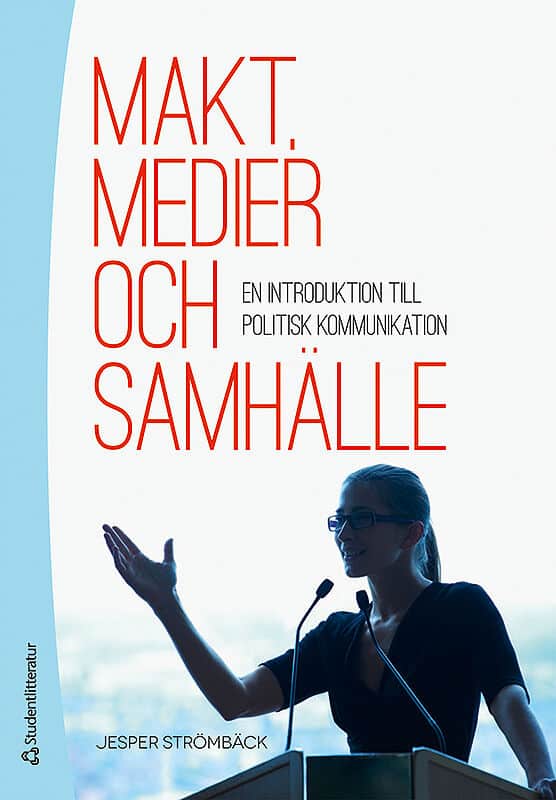 Jesper Strömbäck : Makt, medier och samhälle