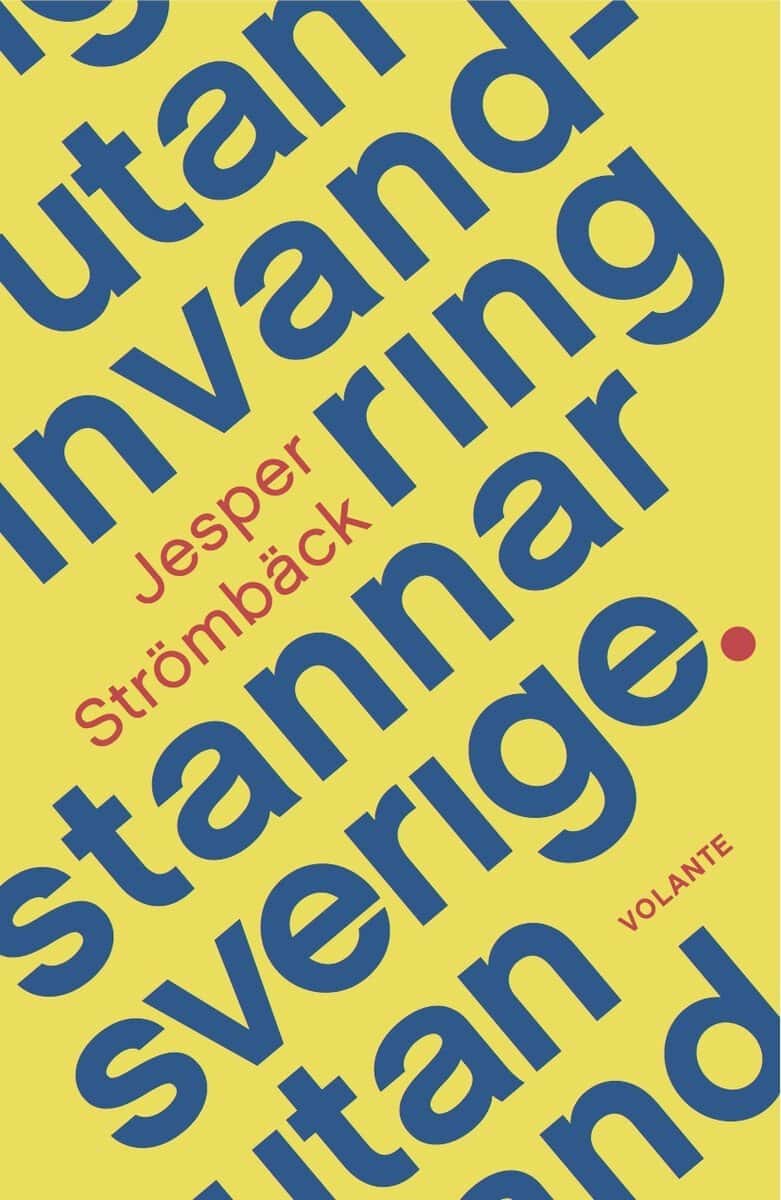 Jesper Strömbäck : Utan invandring stannar Sverige