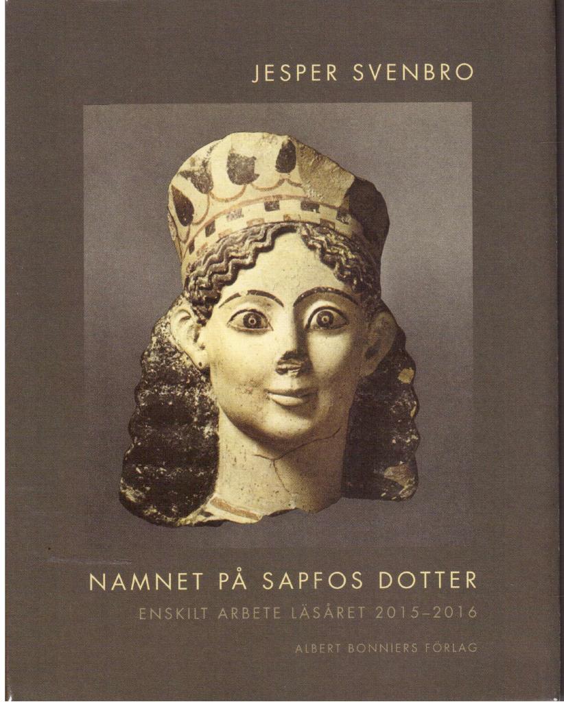 Jesper Svenbro : Namnet på Sapfos dotter. Enskilt arbete läsåret 2015-16