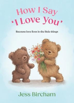 Jess Bircham : How I Say 'I Love You'