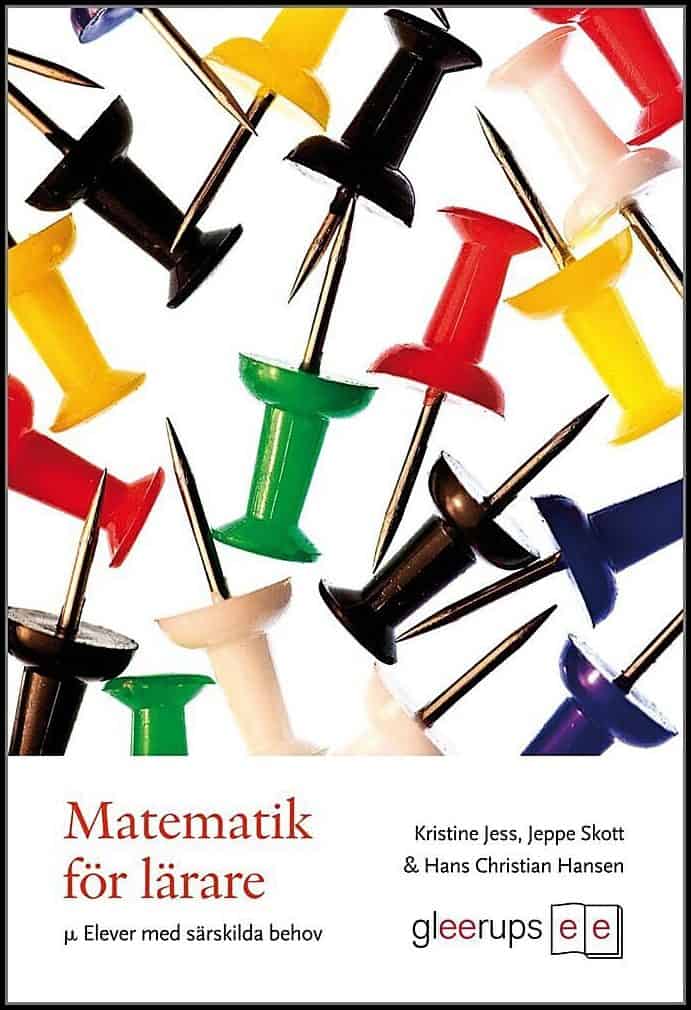 Jess, Kristine ; Skott, Jeppe ; Hansen, Hans Christian : Matematik för lärare
