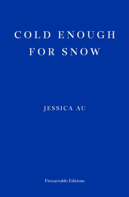 Jessica Au : Cold Enough for Snow
