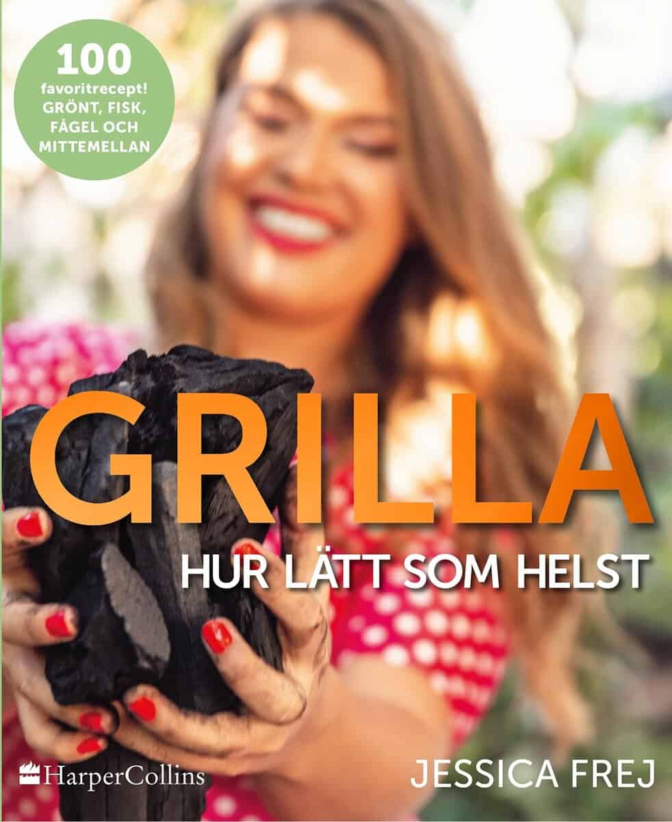 Jessica Frej : Grilla : hur lätt som helst