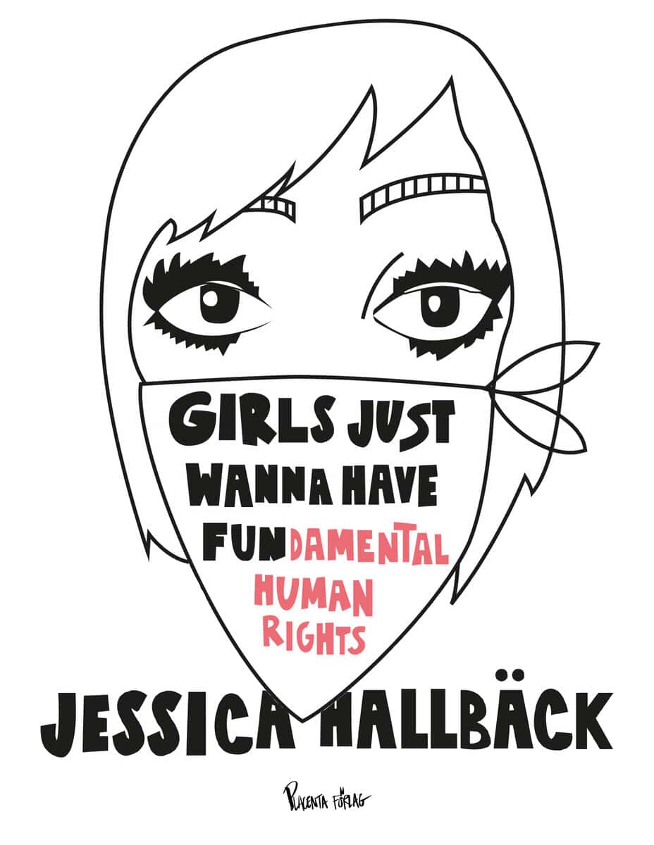 Jessica Hallbäck : Girls just wanna have fun(damental human rights)