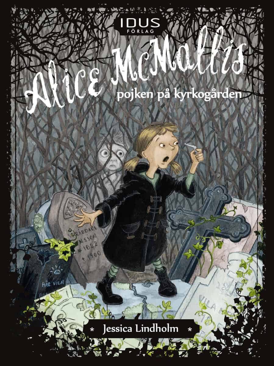 Jessica Lindholm : Alice McMallis. Pojken på kyrkogården