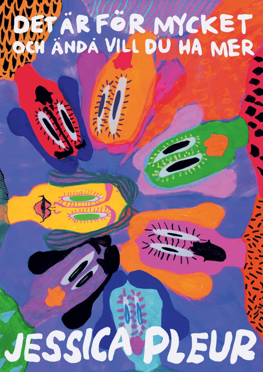 Jessica Pleur : Det är för mycket och ändå vill du ha mer