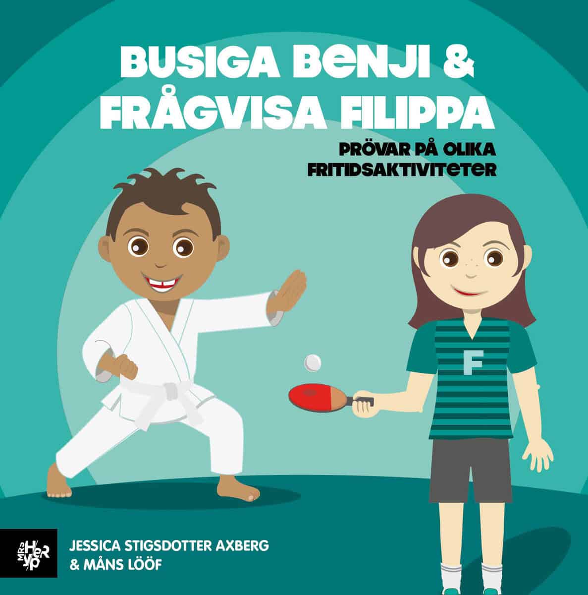 Jessica Stigsdotter Axberg : Busiga Benji & Frågvisa Filippa