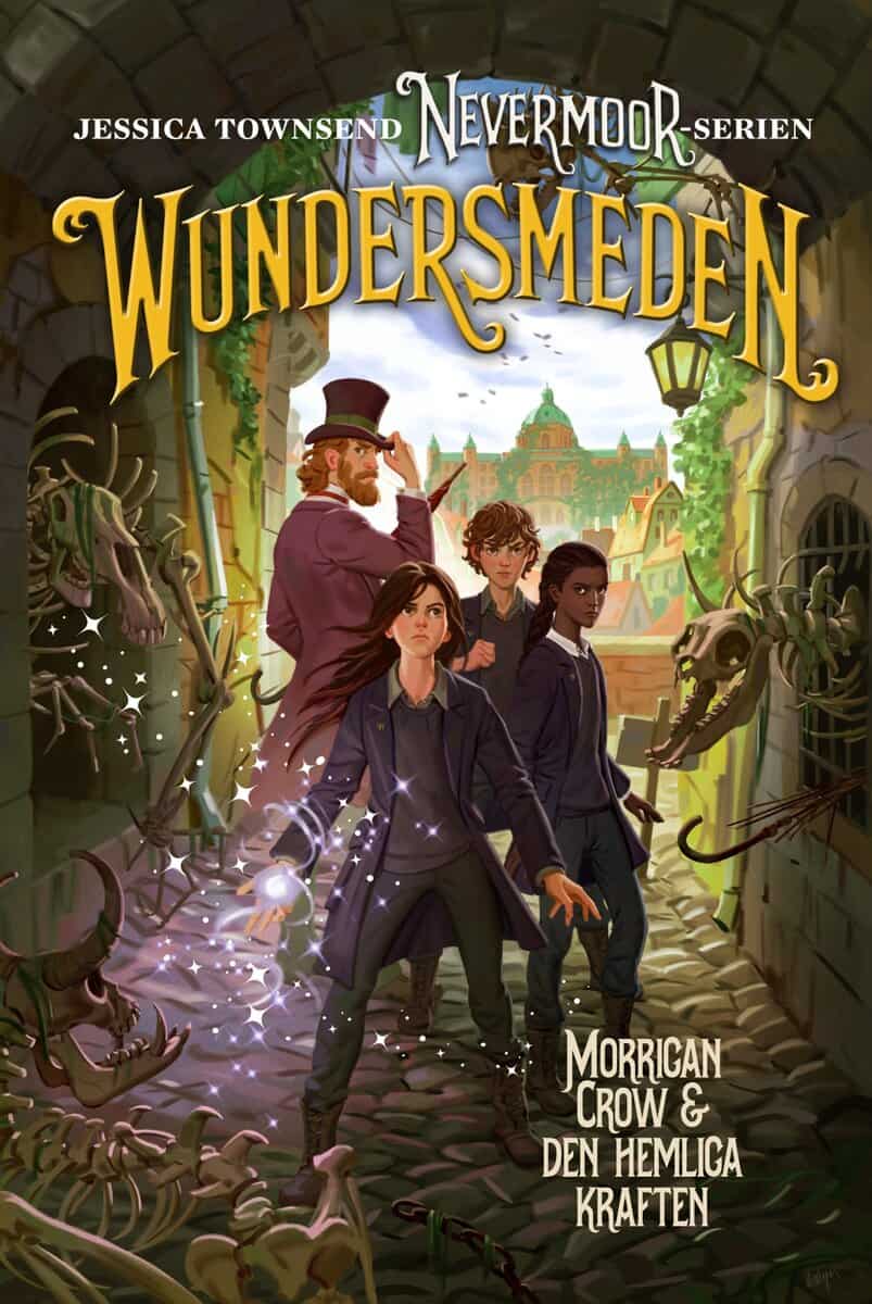Jessica Townsend : Wundersmeden : Morrigan Crow & den hemliga kraften