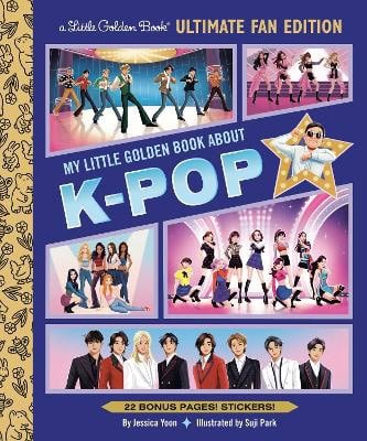 Jessica Yoon : My Little Golden Book About K-pop Ultimate Fan Edition