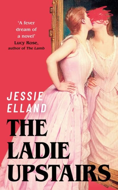 Jessie Elland : The Ladie Upstairs