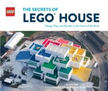 Jesus Diaz : Secrets of LEGO (R) House - Design, Play, and Wonder in the Home of the Bri