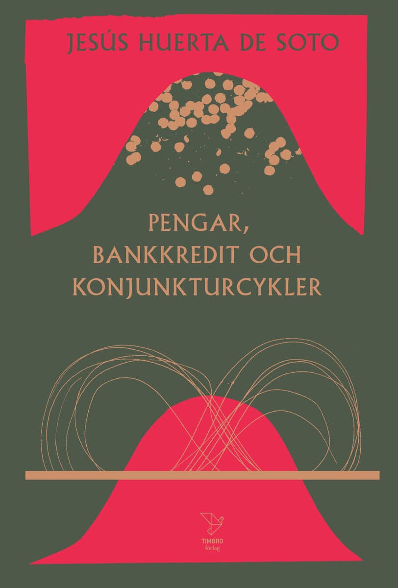 Jesús Huerta de Soto : Pengar, bankkredit och konjunkturcykler