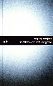 Jevgenij Zamjatin : Berättelse om det allra viktigaste