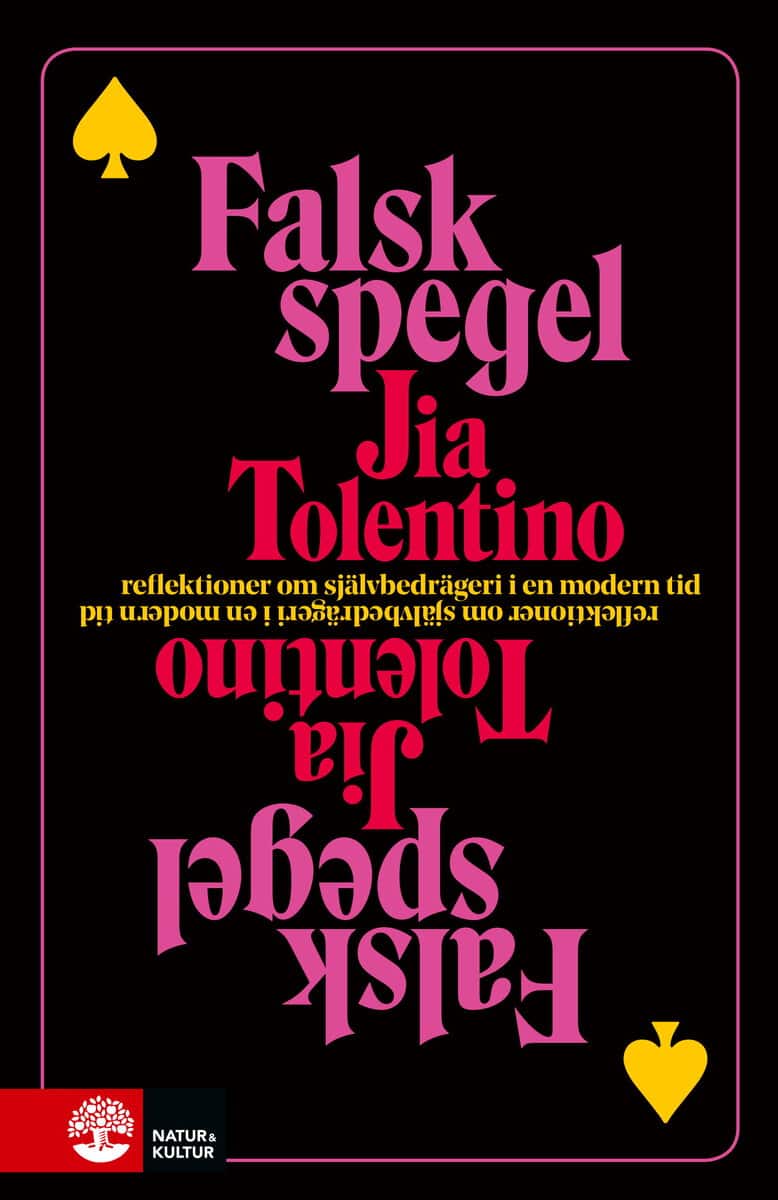 Jia Tolentino : Falsk spegel : reflektioner om självbedrägeri i en modern tid