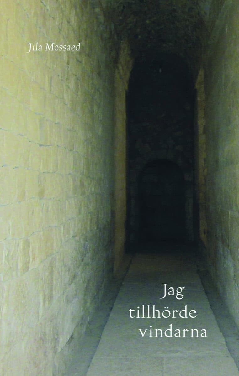 Jila Mossaed : Jag tillhörde vindarna