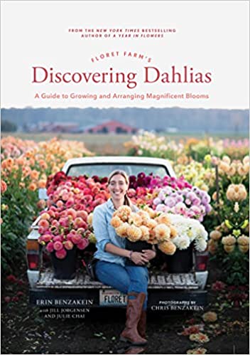 Jill Jorg Erin Benzakein : Floret Farm's Discovering Dahlias