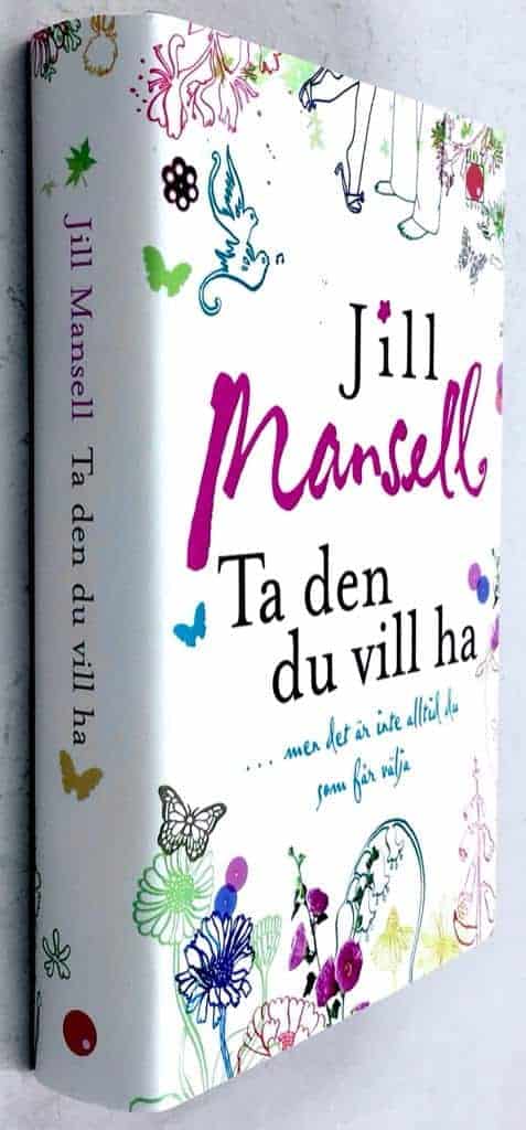 Jill Mansell : Ta den du vill ha - Men det är inte alltid du som får välja