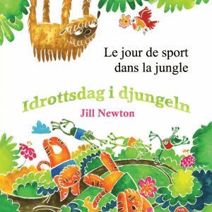 Jill Newton : Idrottsdag i djungeln (franska och svenska)