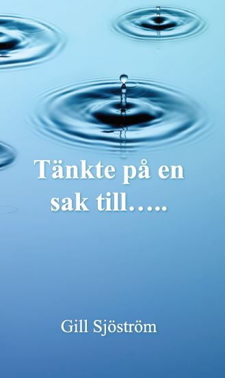 Jill Sjöström : Tänkte på en sak till...