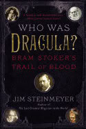 Jim Steinmeyer : Who was dracula? - bram stokers trail of blood