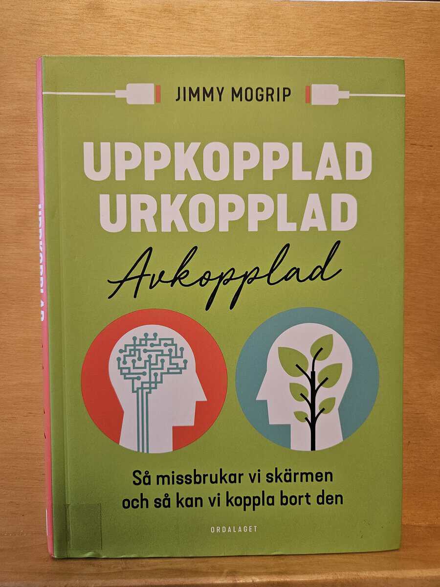 Jimmy Mogrip : Uppkopplad, urkopplad, avkopplad