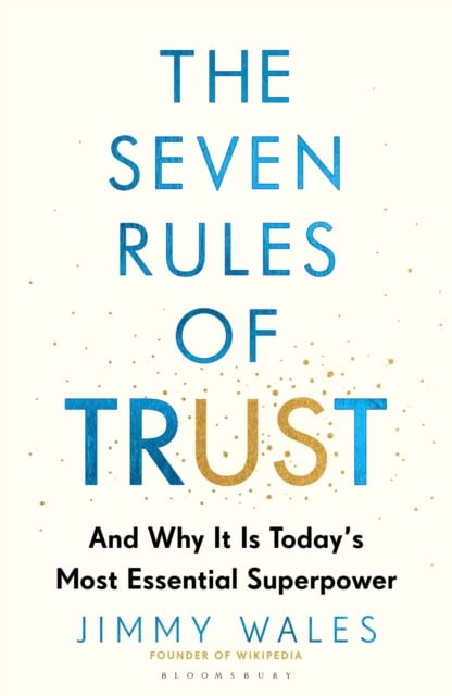 Jimmy Wales : The Seven Rules of Trust