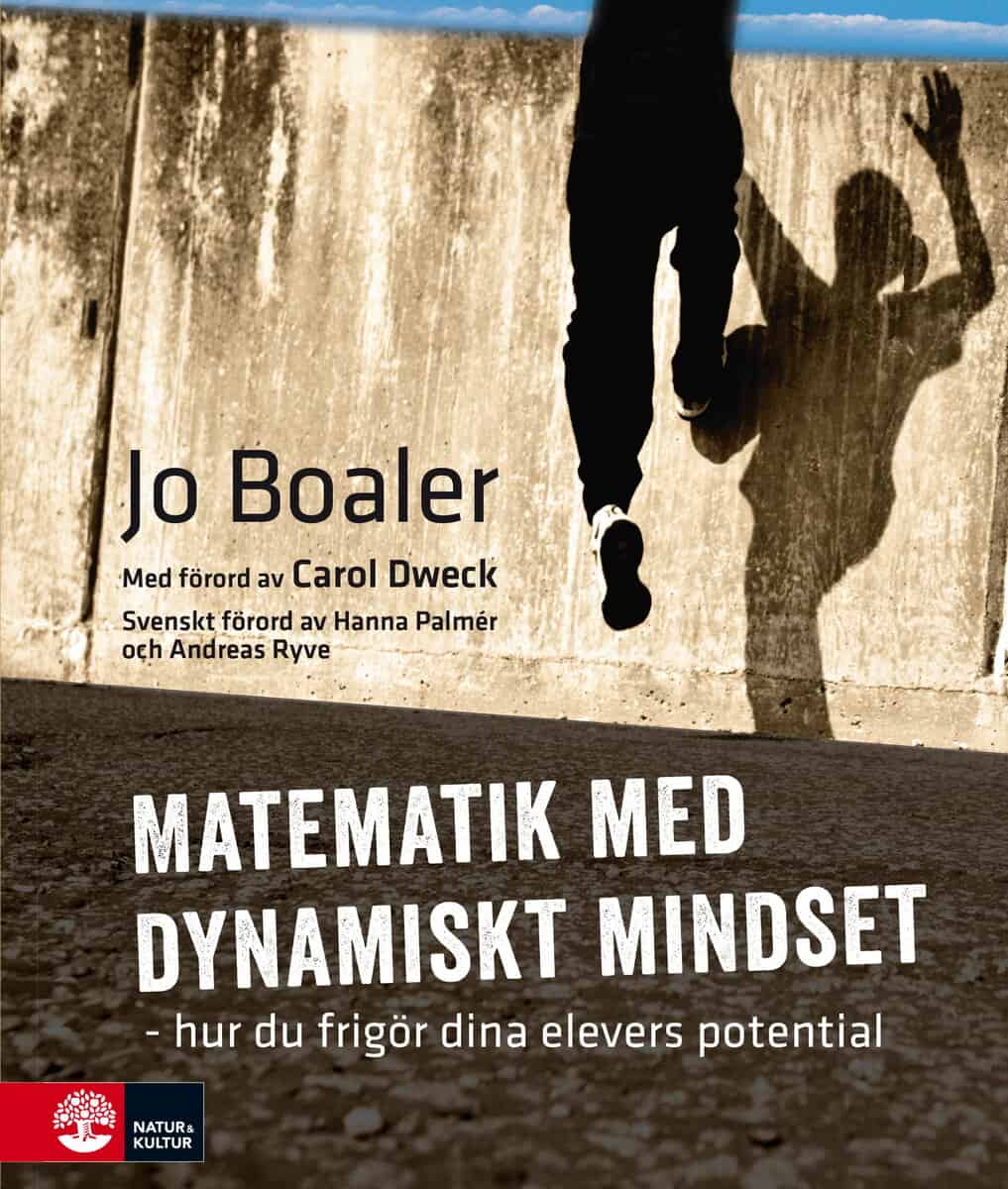 Jo Boaler : Matematik med dynamiskt mindset : hur du frigör dina elevers potential