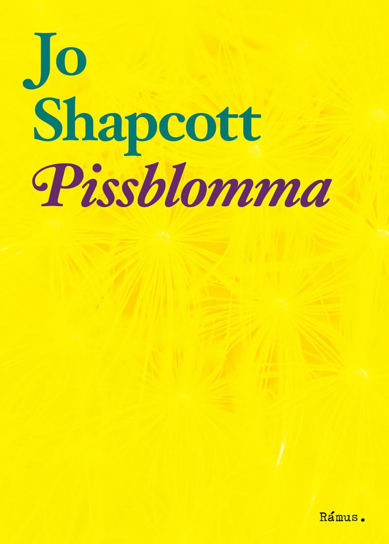 Jo Shapcott : Pissblomma