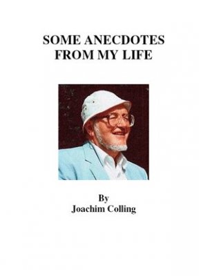 Joachim Colling : Some anecdotes from my life