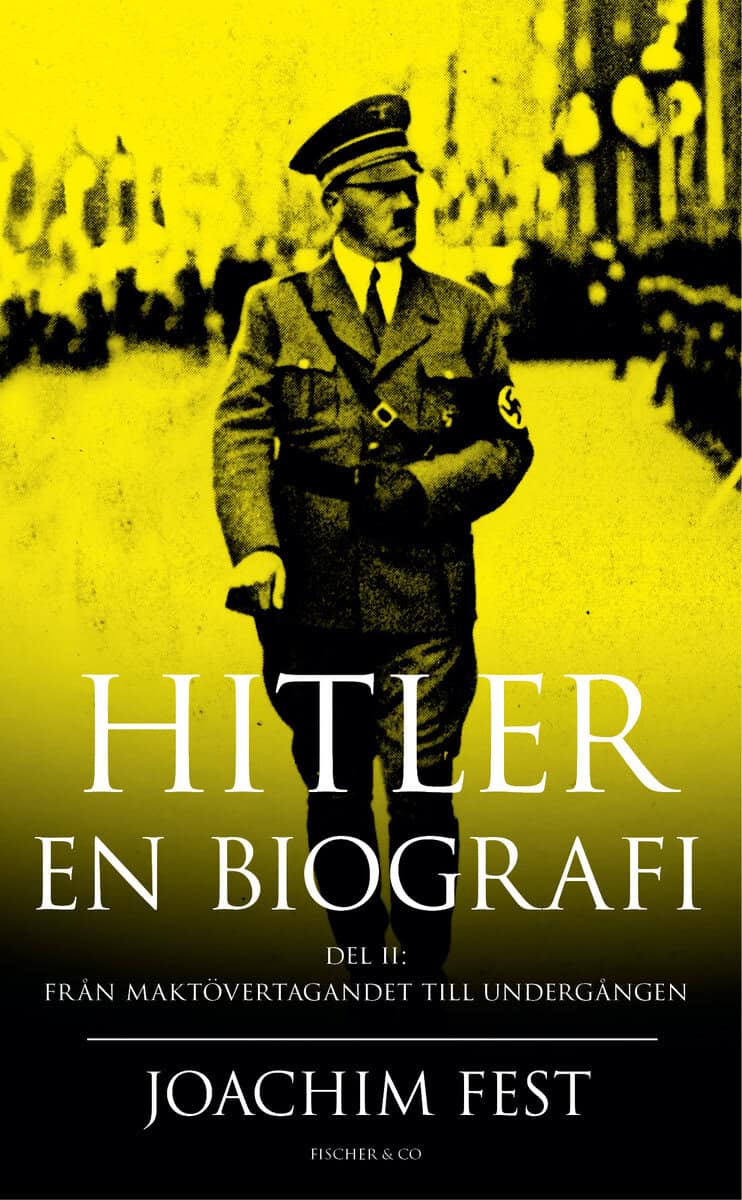 Joachim Fest : Hitler : en biografi. D. 2