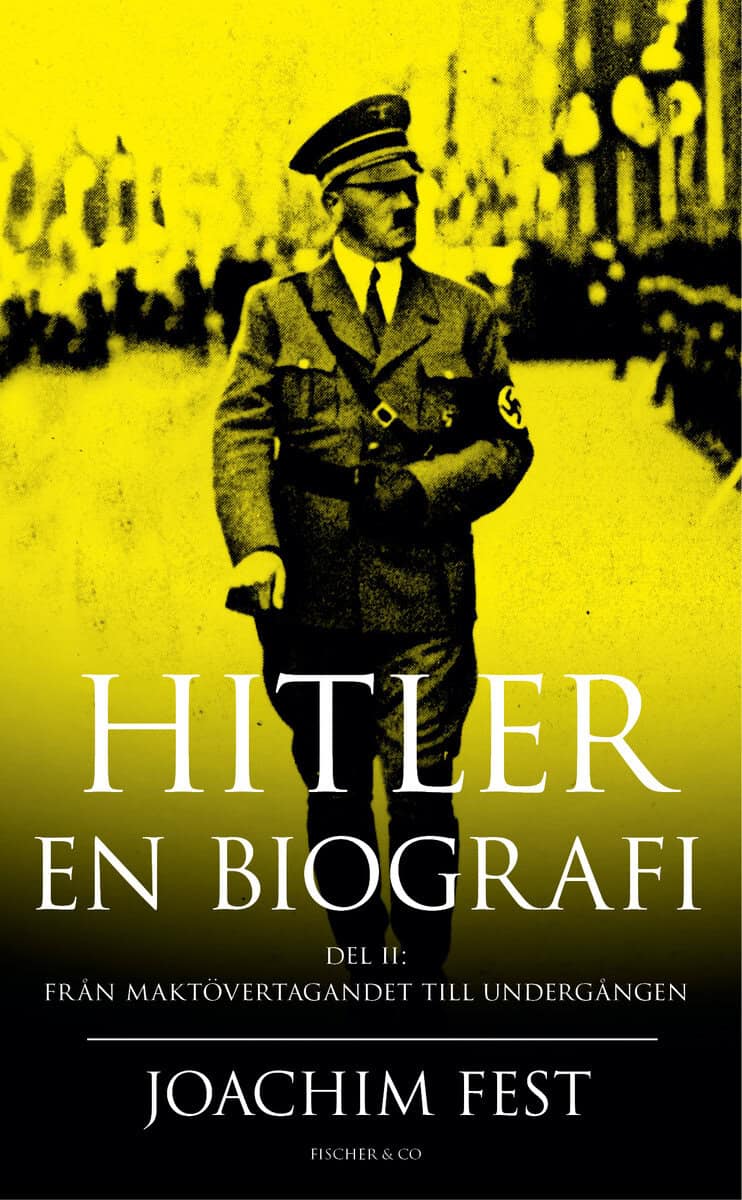Joachim Fest : Hitler : en biografi. D. 2