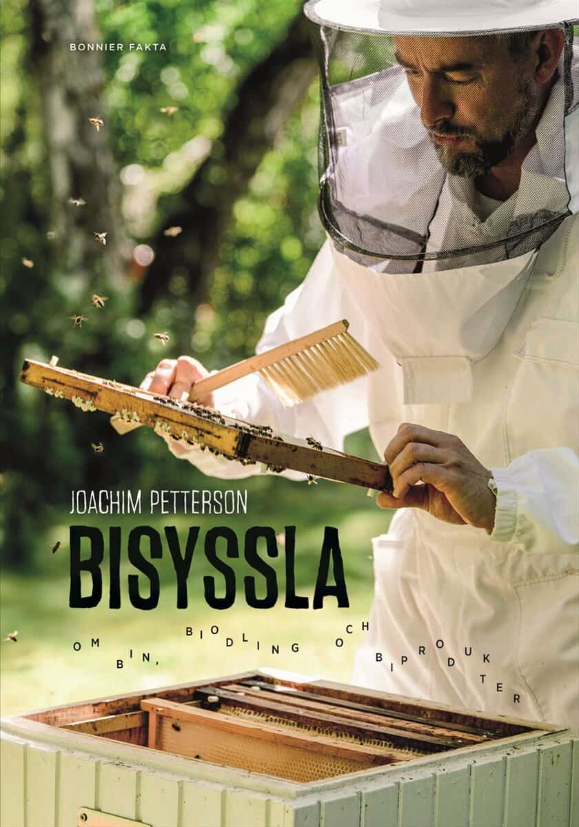 Joachim Petterson : Bisyssla : Bin, biodling och biprodukter