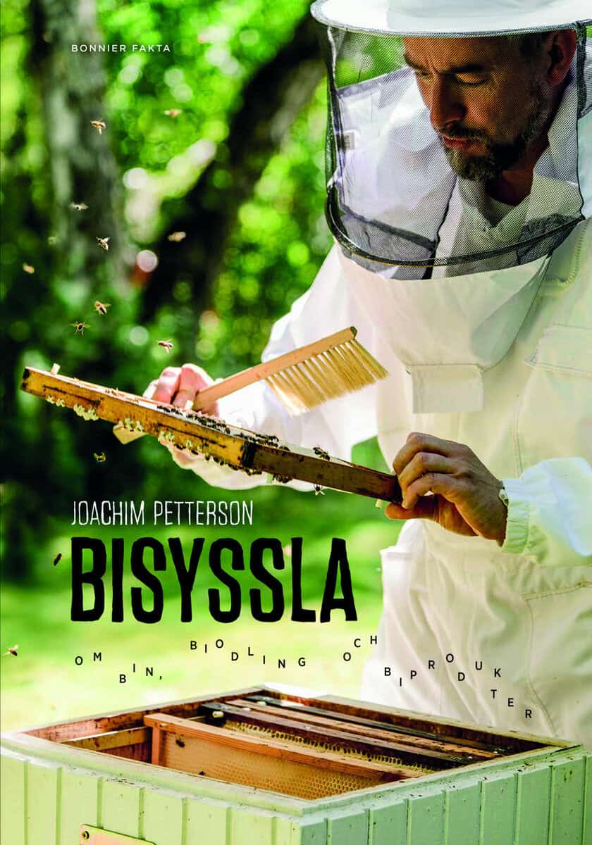 Joachim Petterson : Bisyssla : Bin, biodling och biprodukter