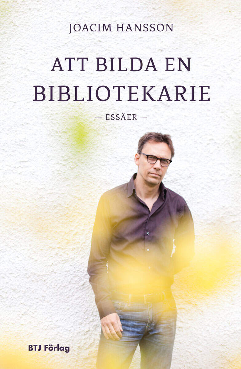 Joacim Hansson : Att bilda en bibliotekarie