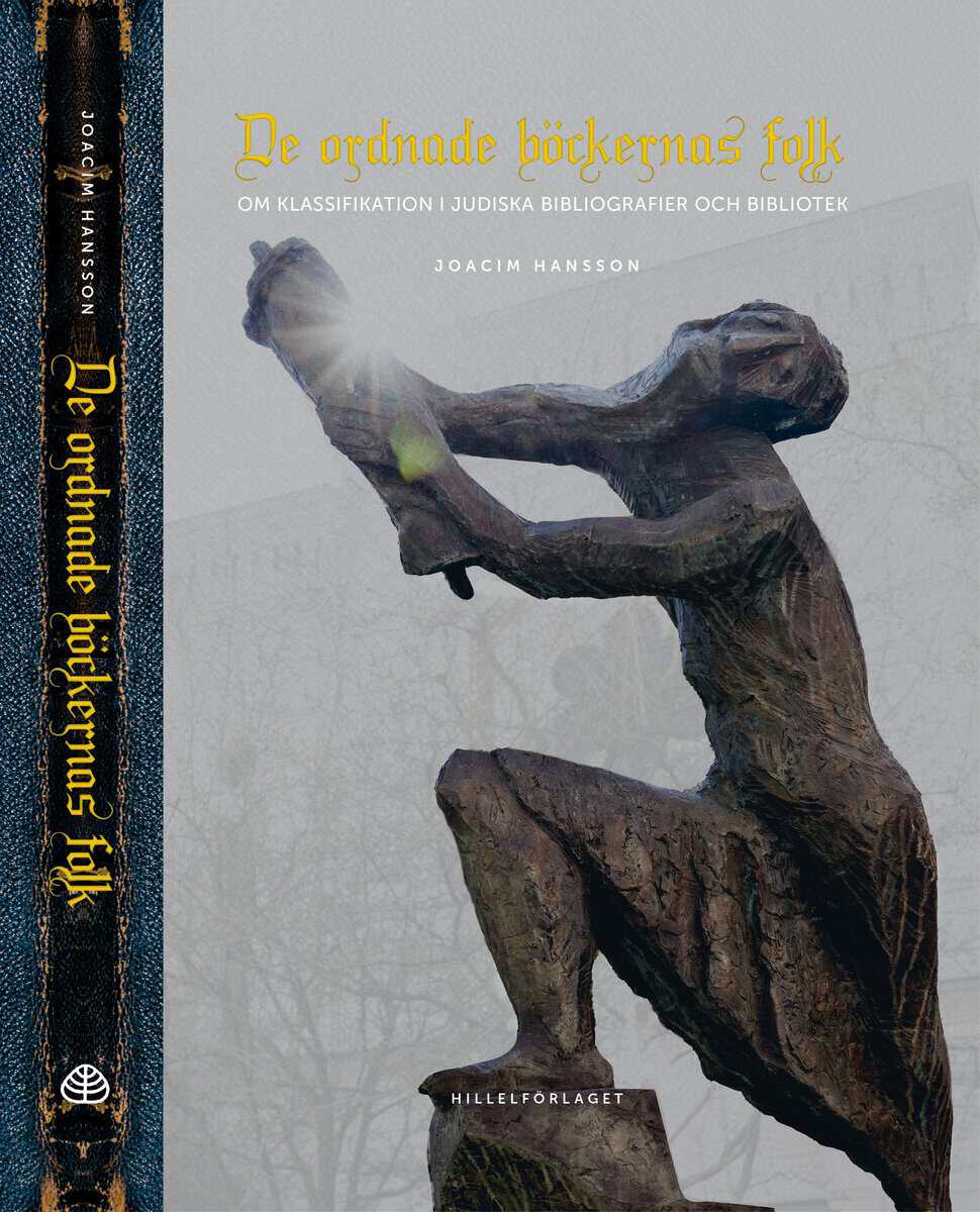 Joacim Hansson : De ordnade böckernas folk : om klassifikation i judiska bibliografier och bibliotek