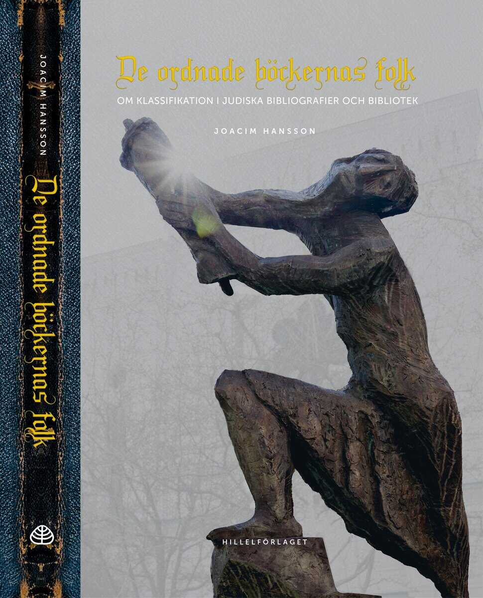 Joacim Hansson : De ordnade böckernas folk : om klassifikation i judiska bibliografier och bibliotek