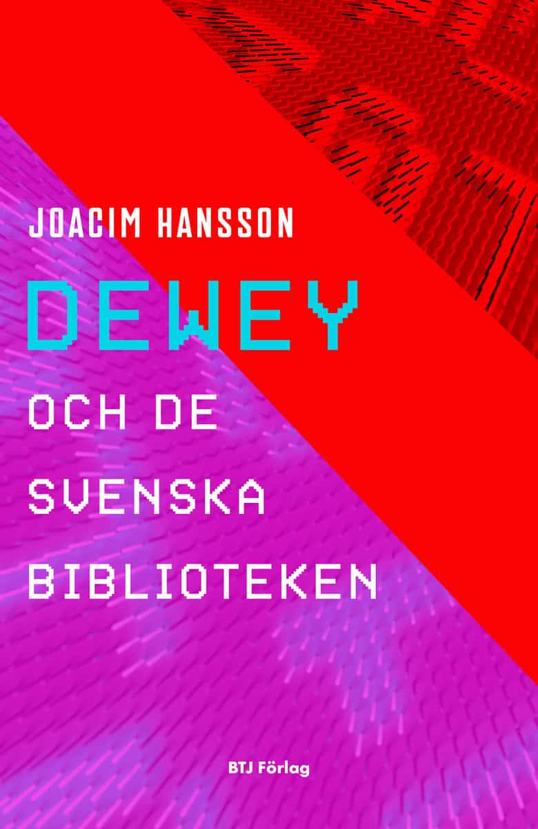 Joacim Hansson : Dewey och de svenska biblioteken