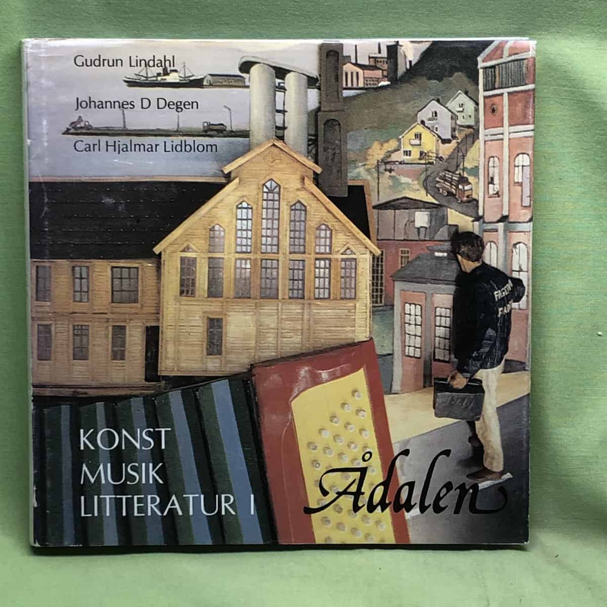 Gudrun Lindahl, Joahnnes D Degen, Carl Hjalmar Lidblom : Konst musik litteratur i Ådalen