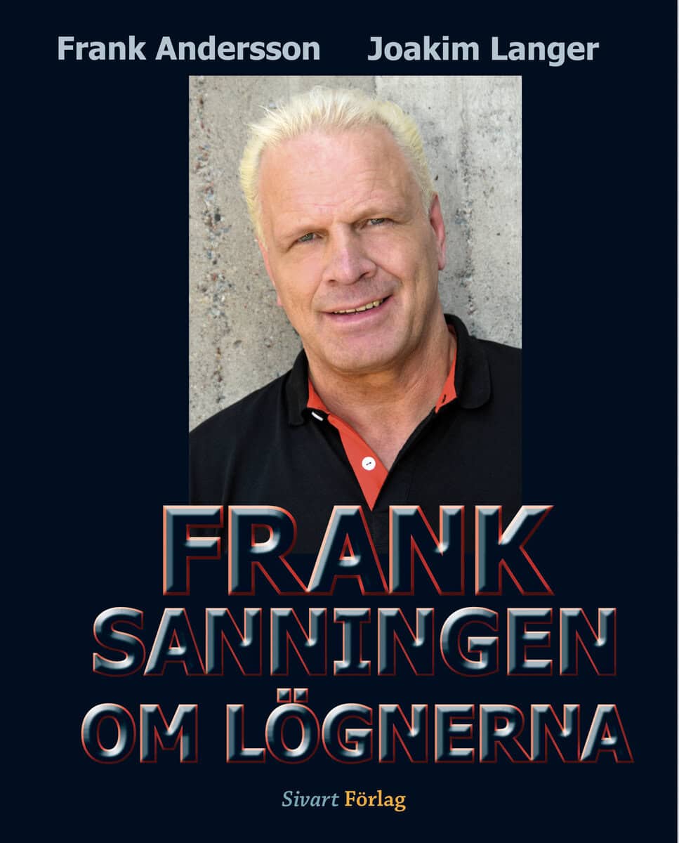Langer, Joakim ; Andersson, Frank : Frank : sanningen om lögnerna