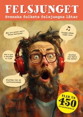 Joakim Arhammar : Felsjunget : svenska folkets felsjungna låtar