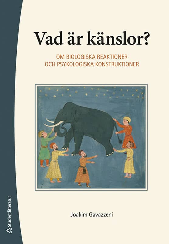Joakim Gavazzeni : Vad är känslor? : om biologiska reaktioner och psykologiska konstruktioner