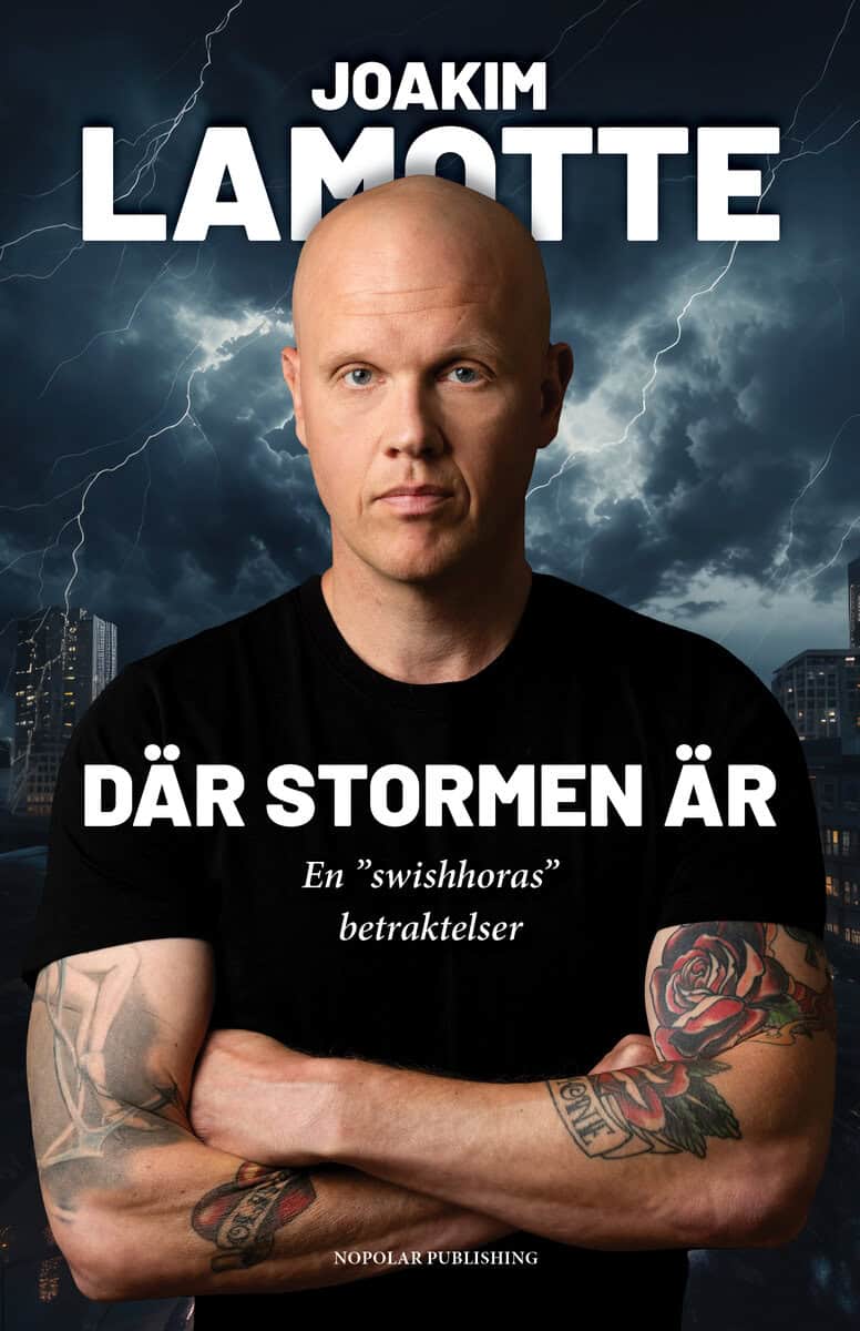 Joakim Lamotte : Där stormen är : en 'swishhoras' betraktelser