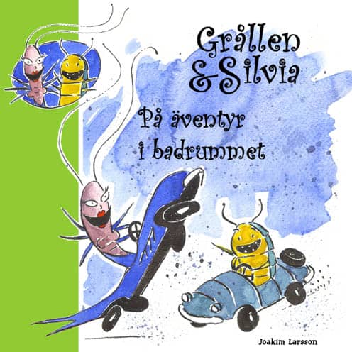 Joakim Larsson : Grållen & Silvia på äventyr i badrummet