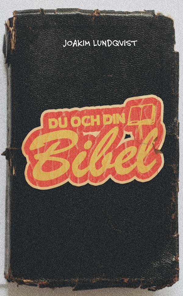 Joakim Lundqvist : Du och din Bibel