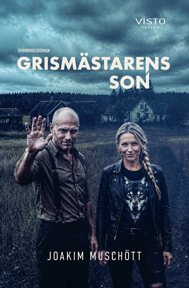 Joakim Muschött : Grismästarens son