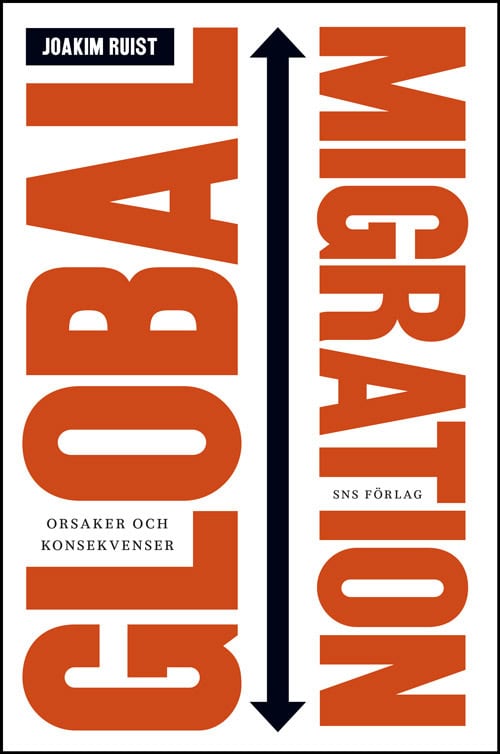 Joakim Ruist : Global migration : orsaker och konsekvenser