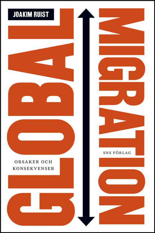Joakim Ruist : Global migration : orsaker och konsekvenser