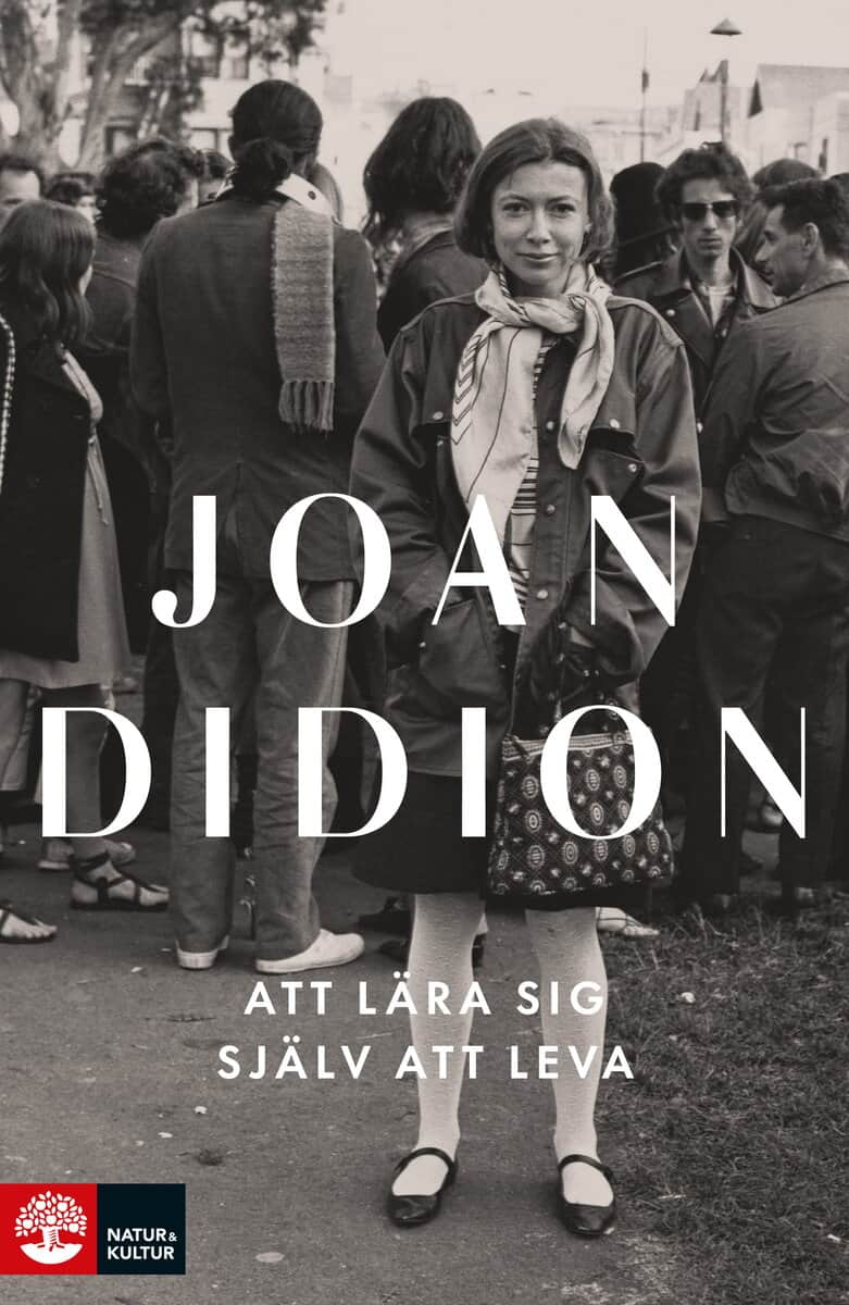 Joan Didion : Att lära sig själv att leva